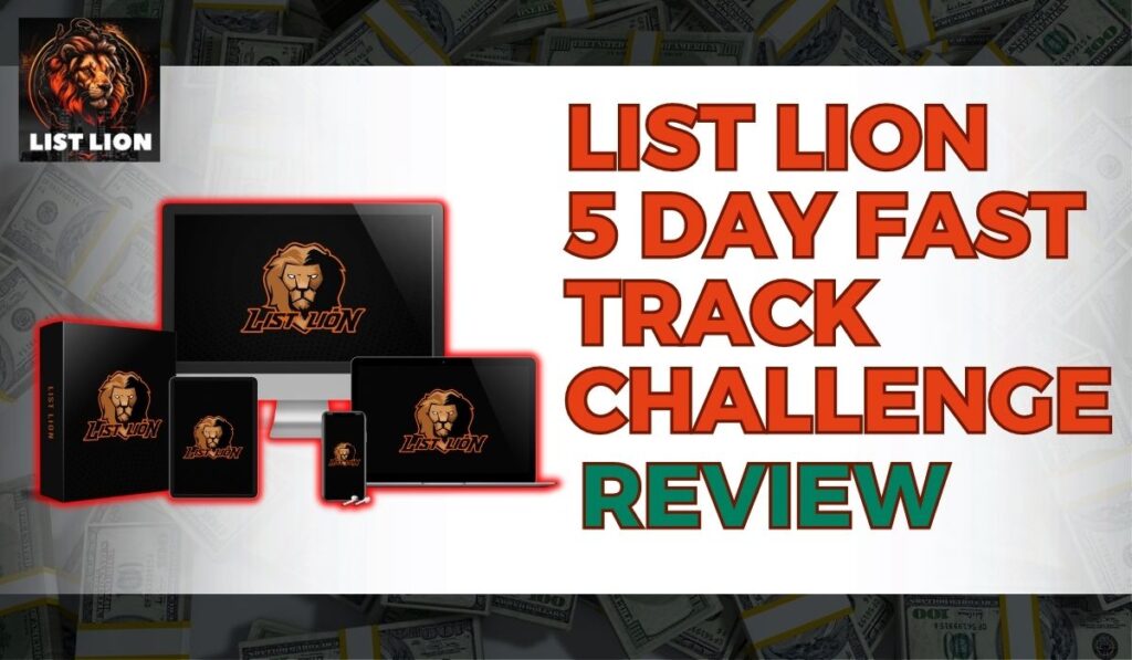 An image featuring a mockup of the List Lion Program on the left side, with the text 'List Lion 5 Day Fast Track Challenge Review' written on it. The top of the image displays the logo of the List Lion Affiliate Program.