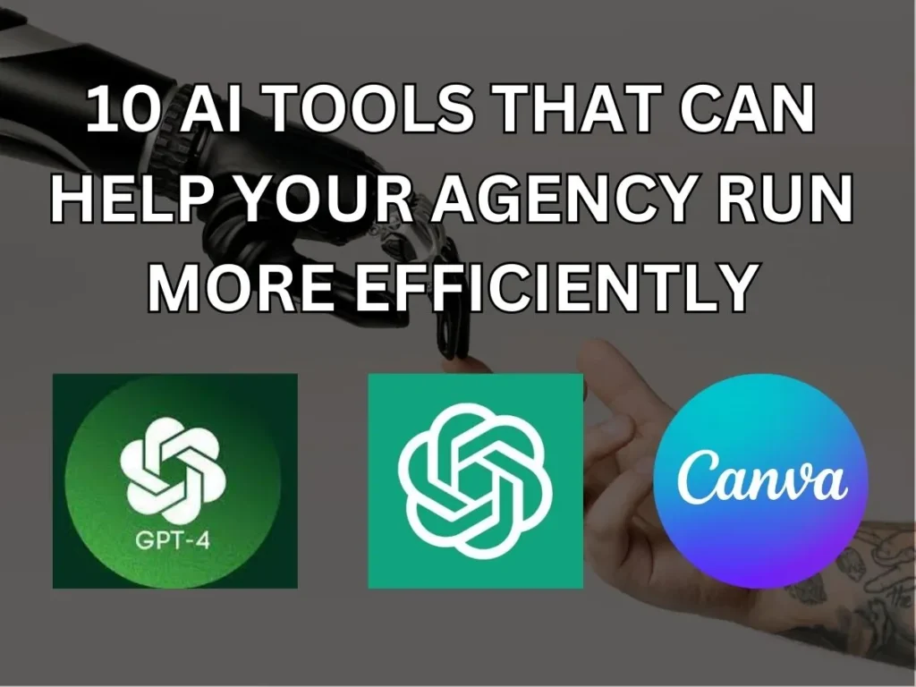 a blog post giving details of the 10 ai tools that can help your agency run more efficiently