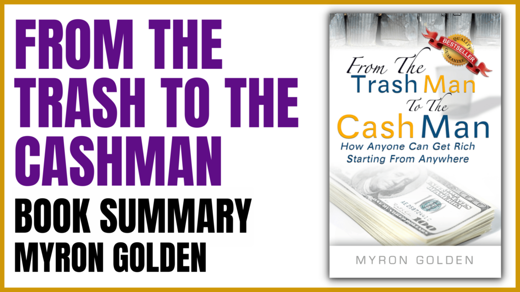 From The Trashman To The Cash Man by Myron Golden