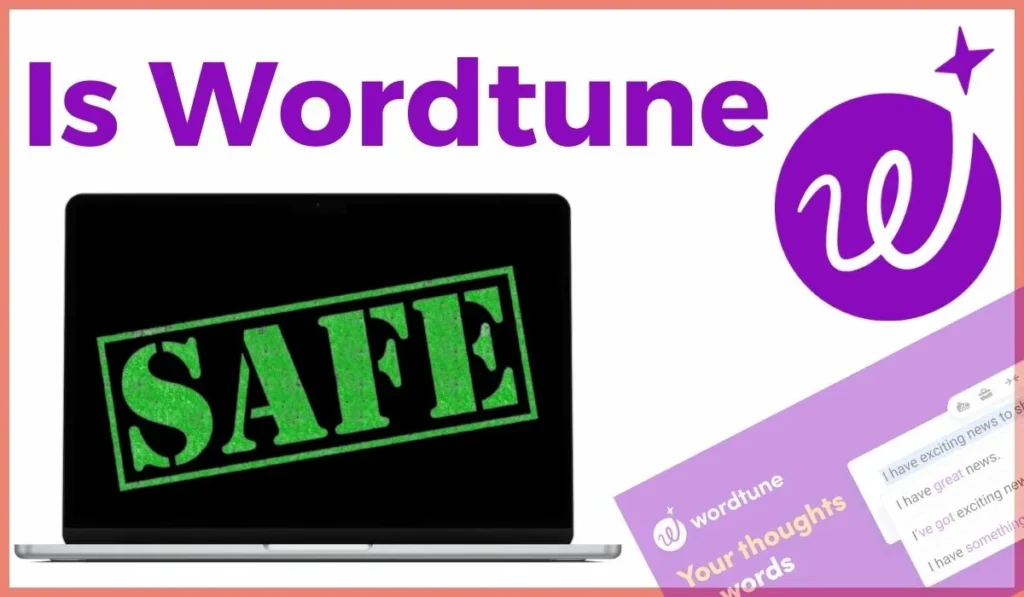A graphic of the Wordtune homepage, with a laptop and the company's logo and text "Is wordtune safe" superimposed on top.