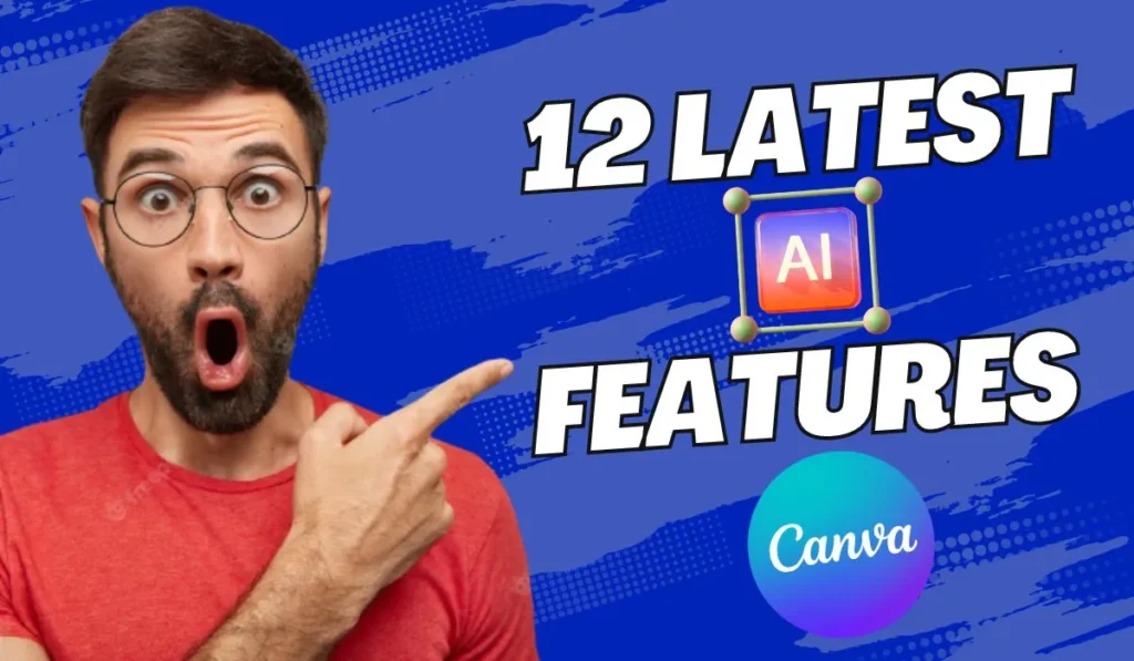 In the picture, a man is gesturing towards a text that reads "Discover the 12 Latest AI Features of Canva." The image serves to illustrate the various cutting-edge artificial intelligence capabilities that Canva AI has recently implemented.